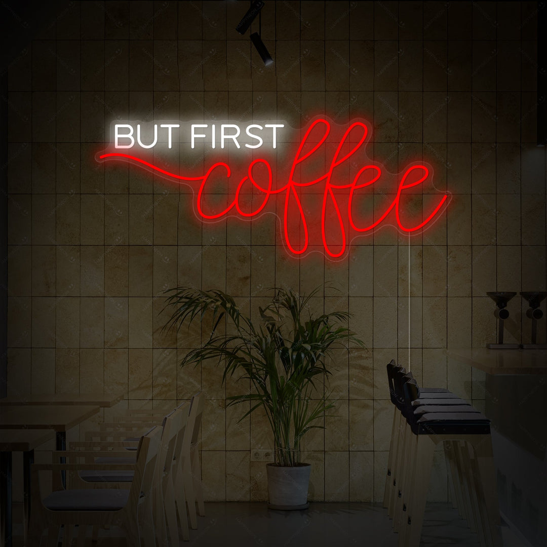 "But First Coffee" Neonschild