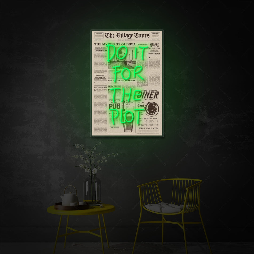 "DO IT FOR THE PLOT" Neonschild