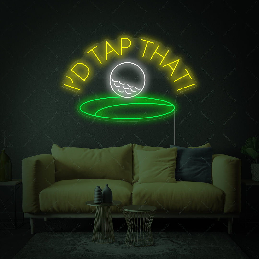 "I'd Tap That" Neonschild