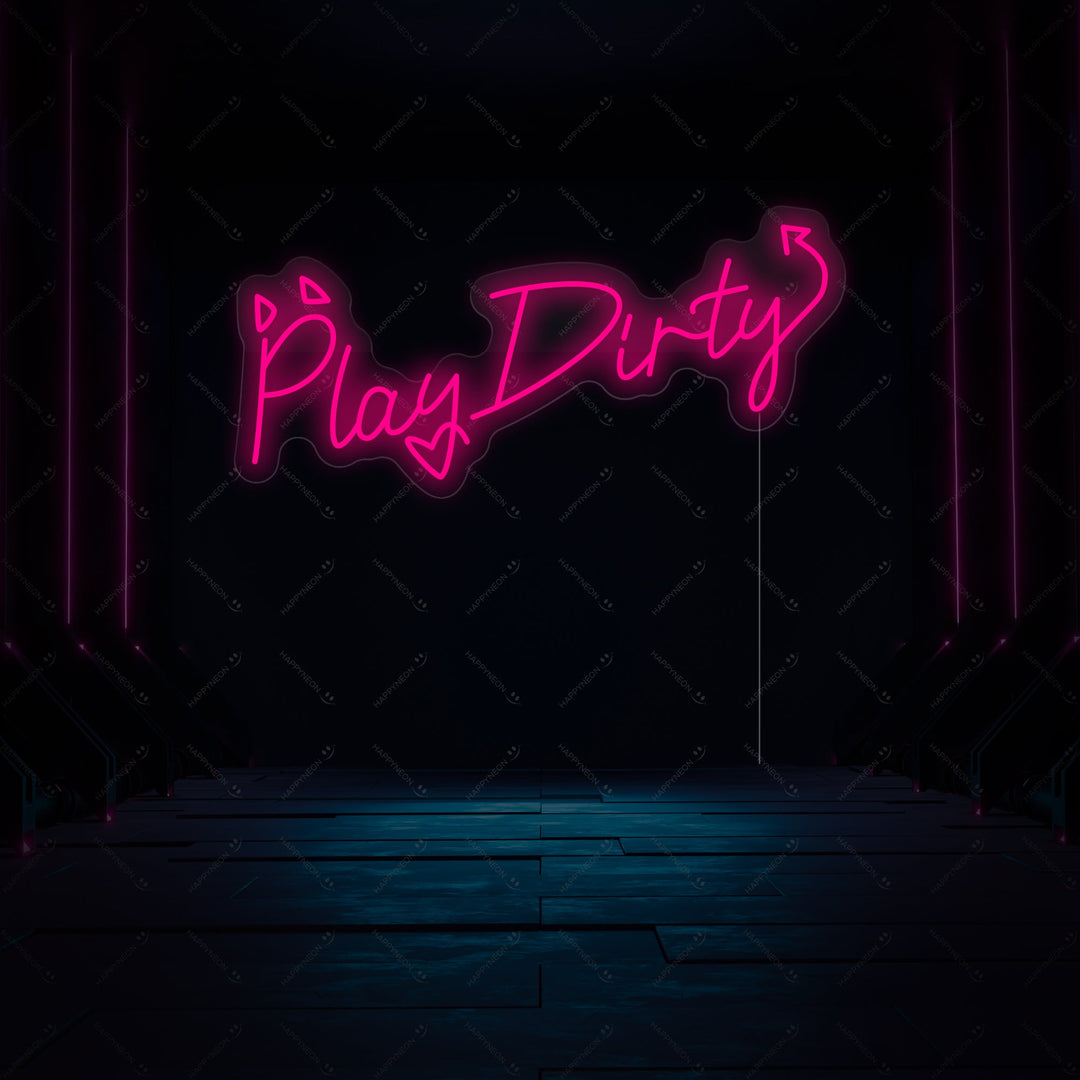 "Play Dirty" Neonschild