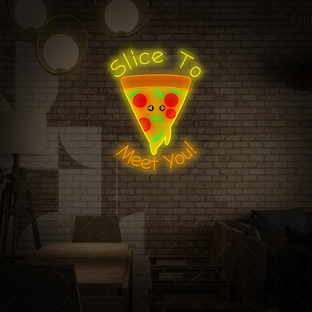 "Slice to Meet You" Neonschild