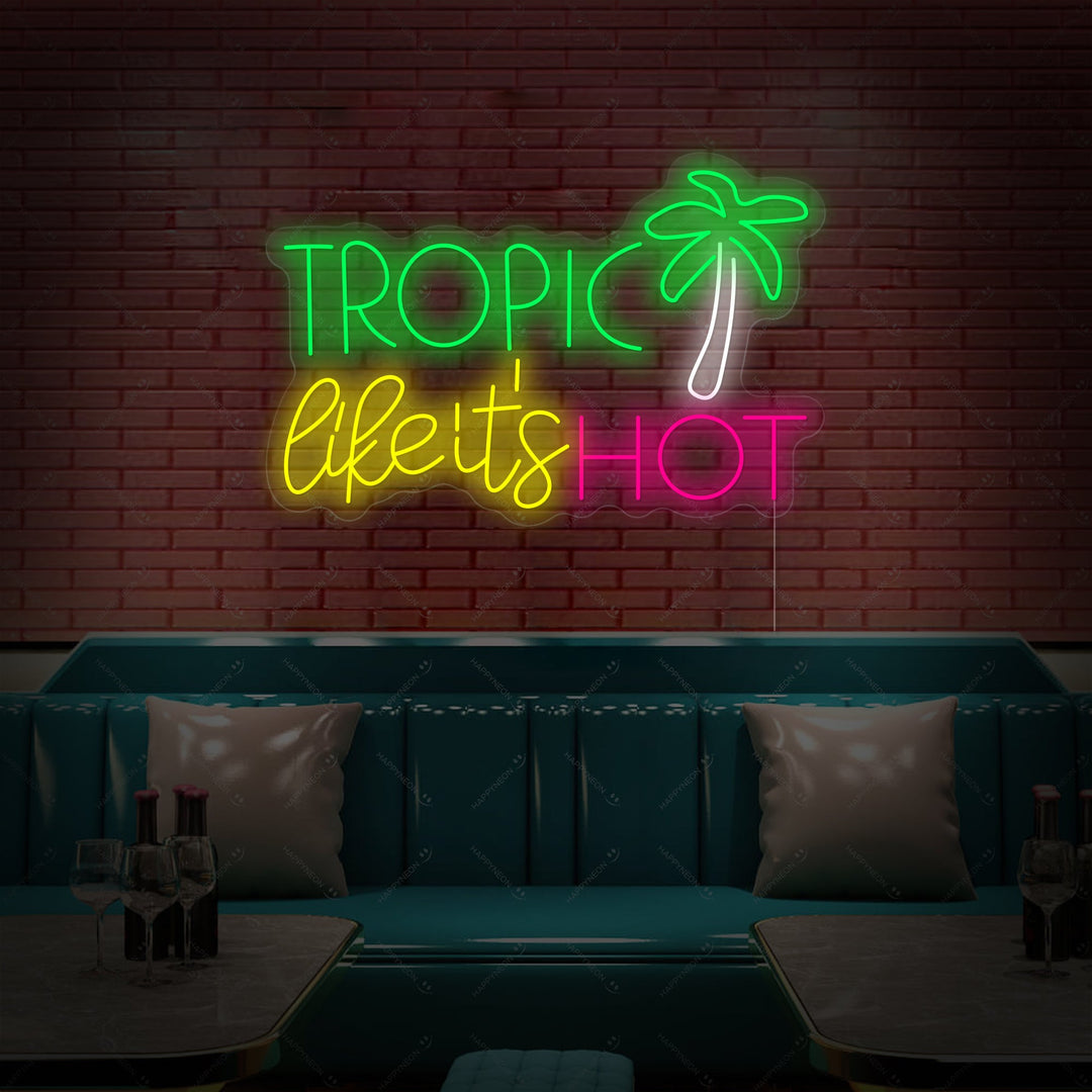 "Tropic like Its Hot" Neonschild
