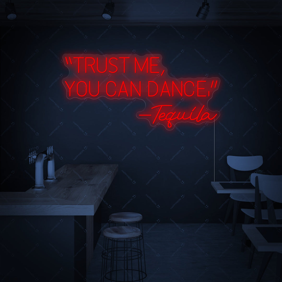 "Trust Me You Can Dance Tequila" Neonschild