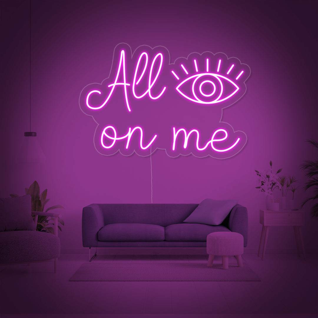 "All Eyes On Me" Neonschrift