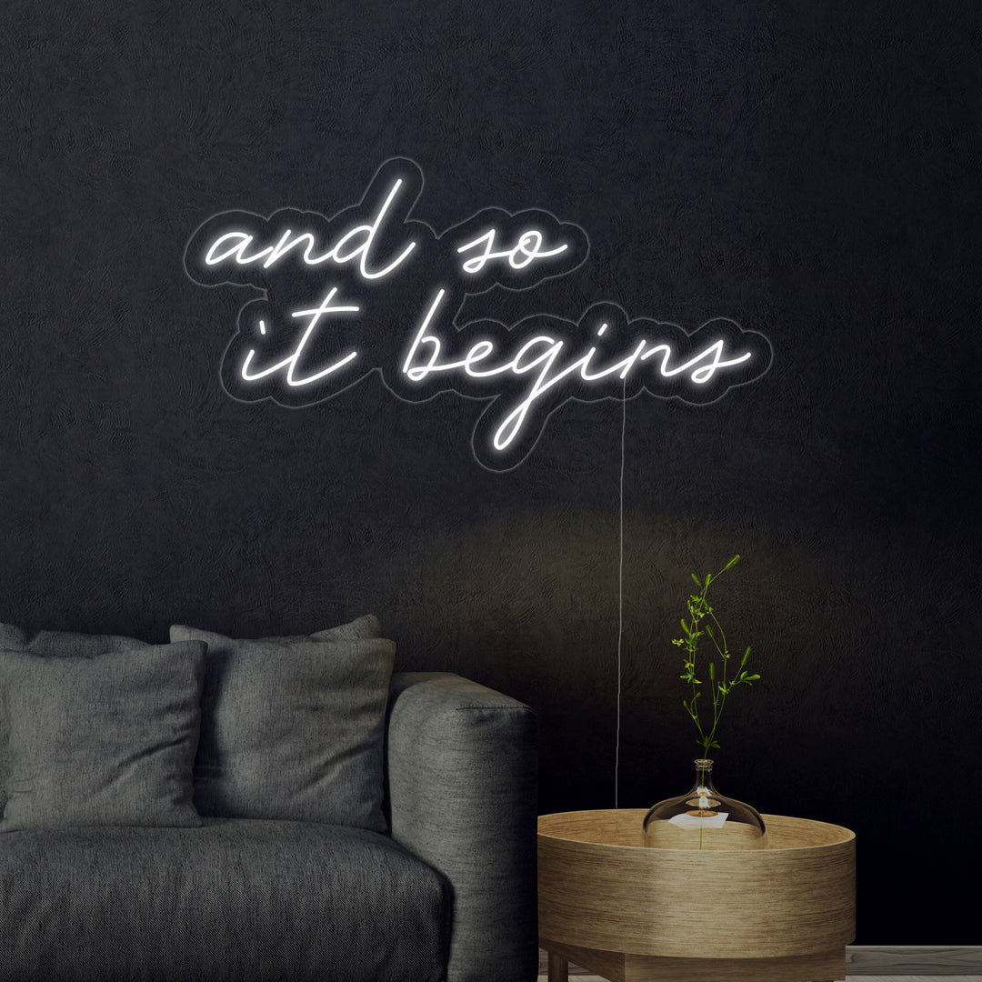 "And So It Begins" Neonschrift