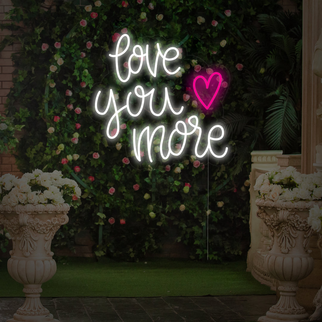 "Love You More" Neonschrift