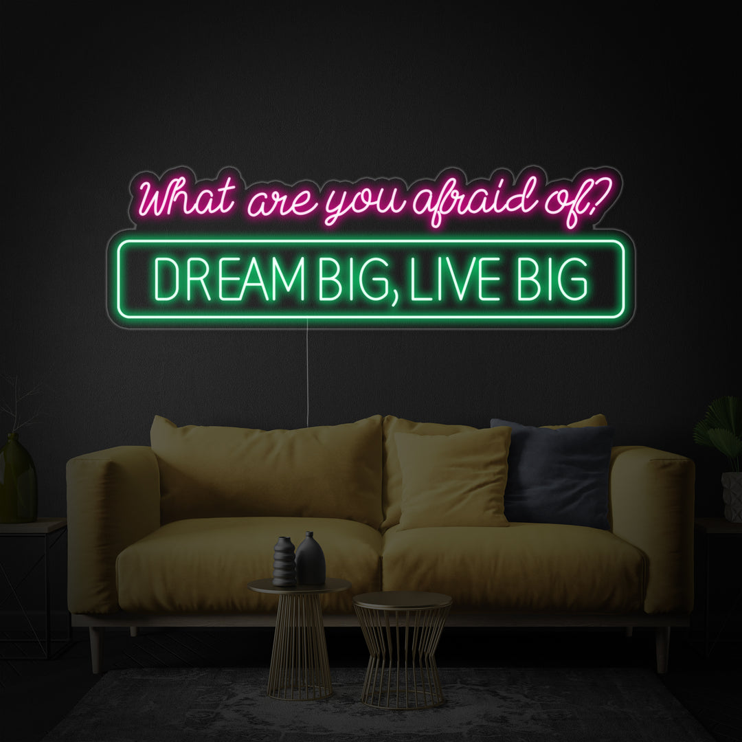 "What Are You Afraid Of" Neonschrift