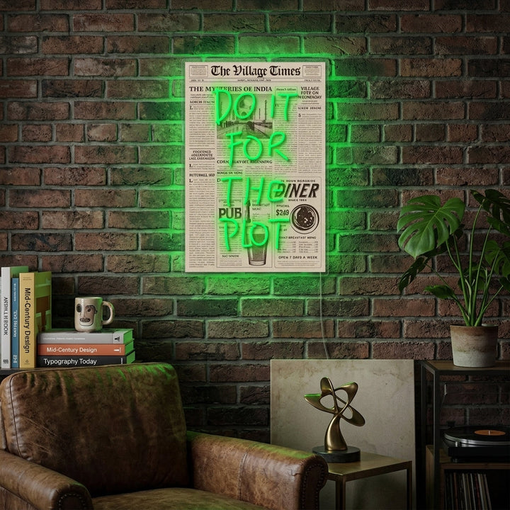 "DO IT FOR THE PLOT" Neonschild