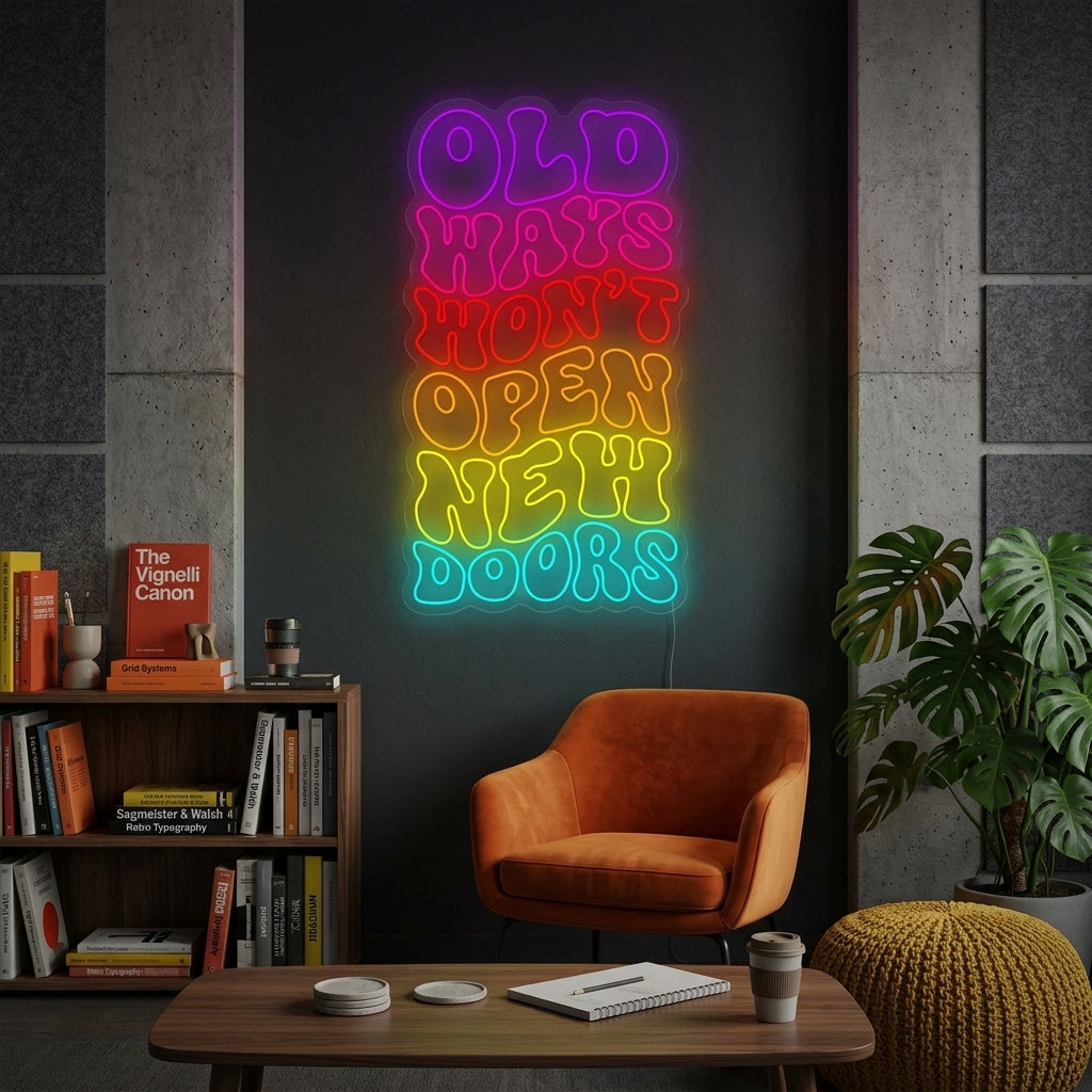 "Old Ways Won't Open New Doors" Neonschild