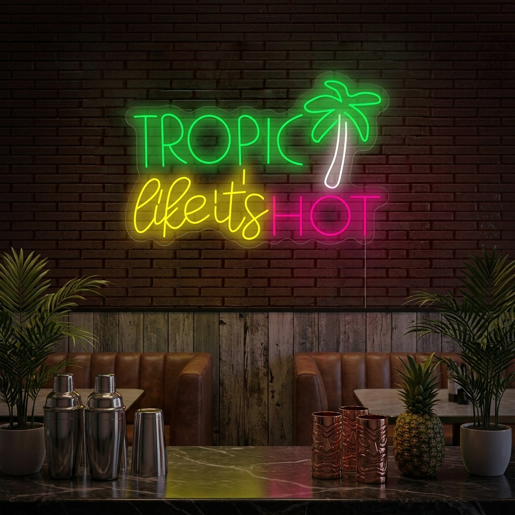 "Tropic like Its Hot" Neonschild