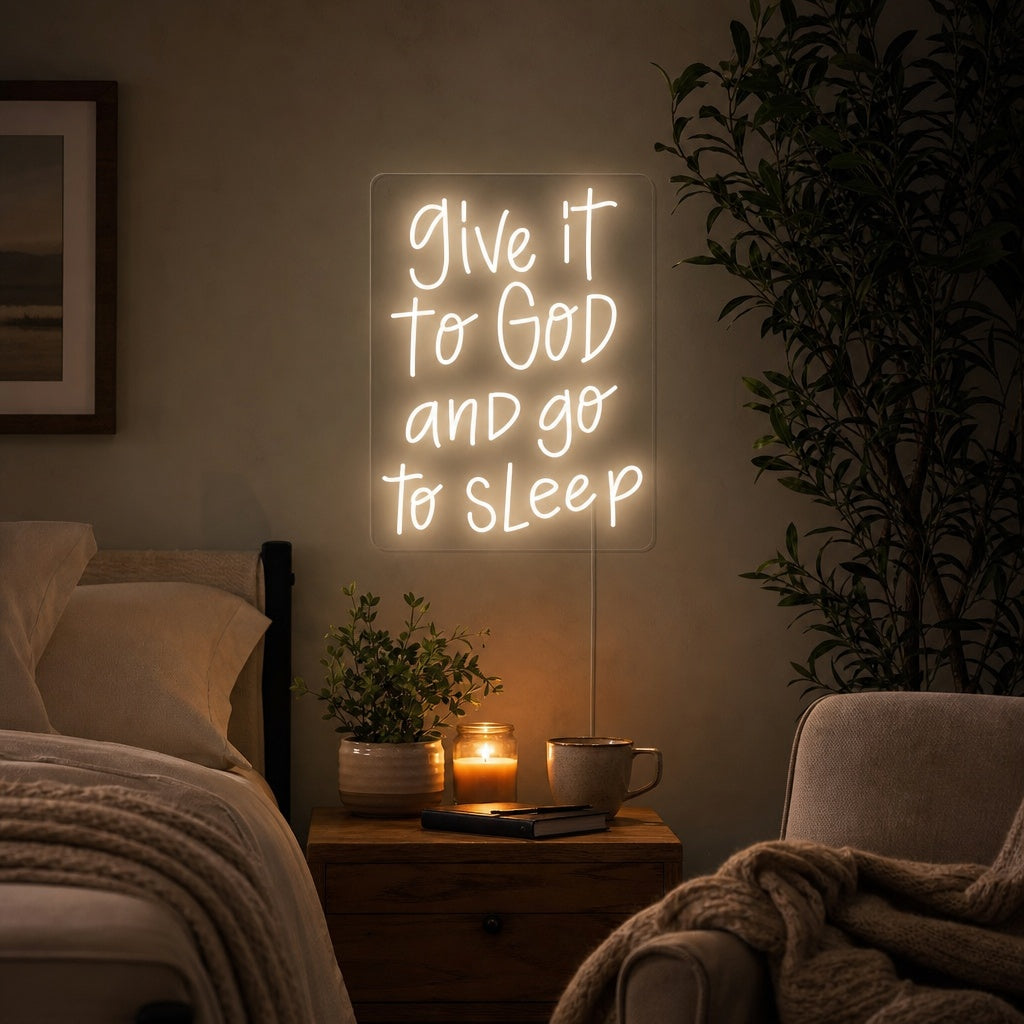"Give It to God and Go to Sleep" Neonschrift