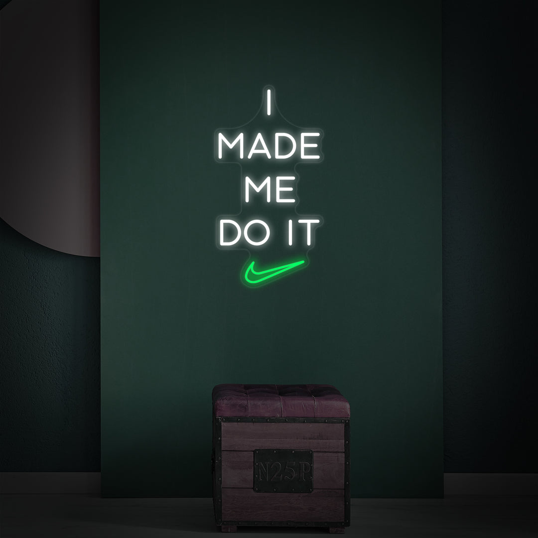 "I Made Me Do It" Neonschrift