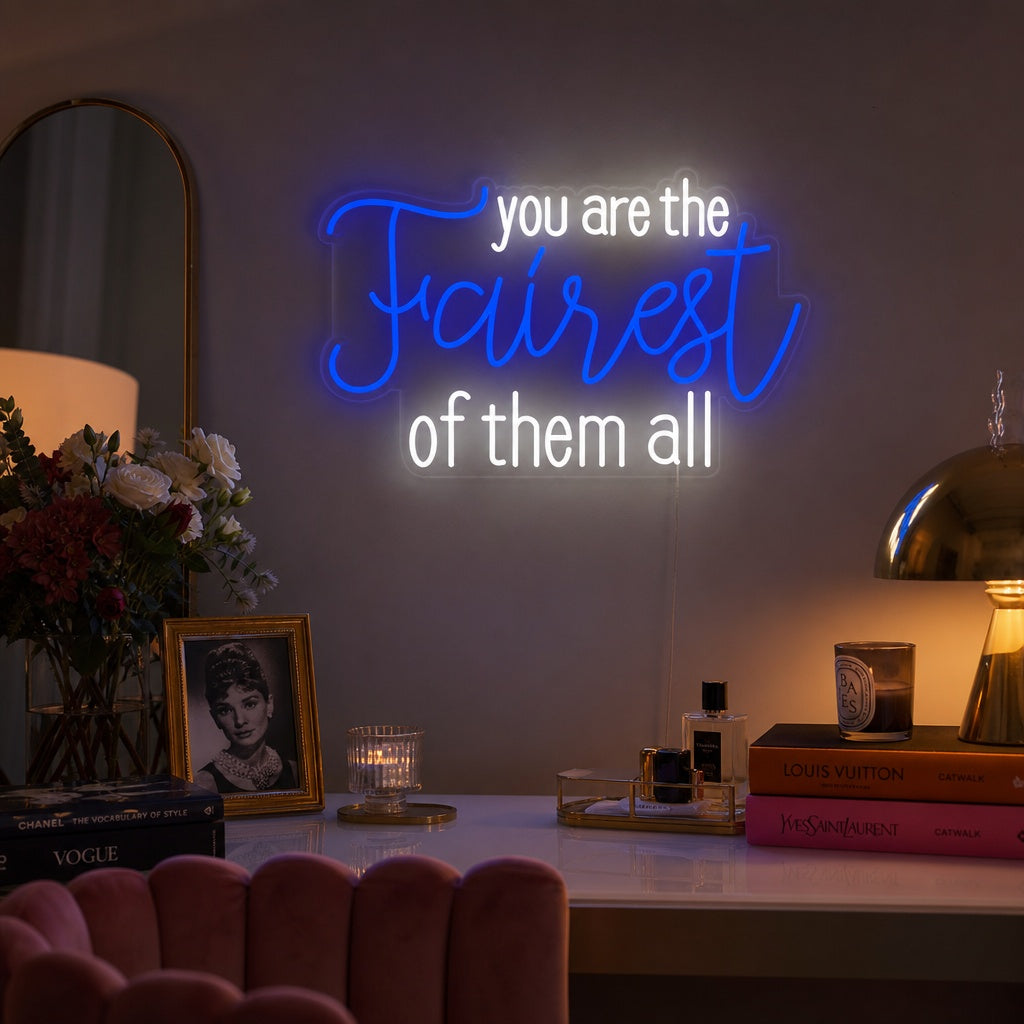 "You Are the Fairest of Them All" Neonschrift