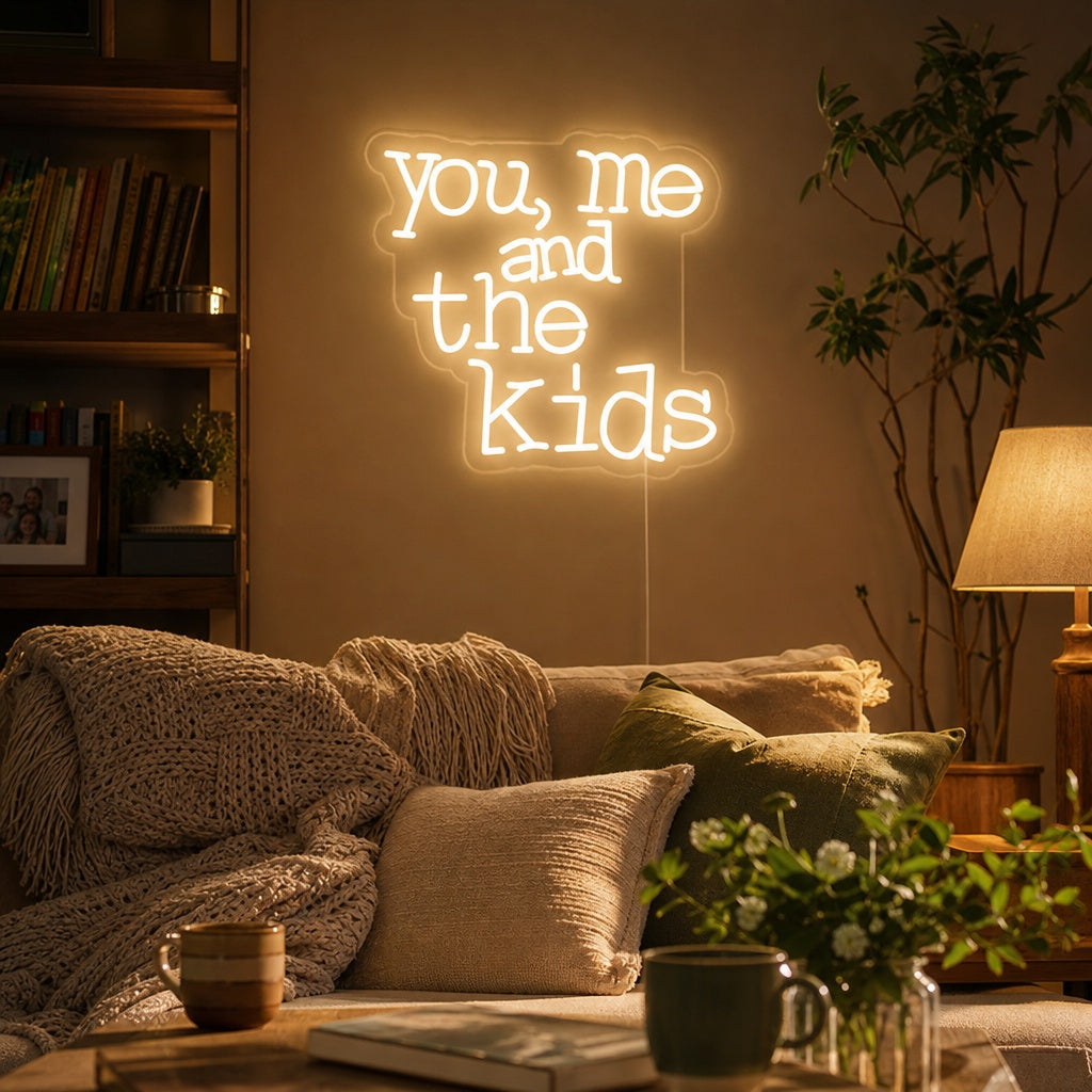 "You Me And The Kids" Neonschrift