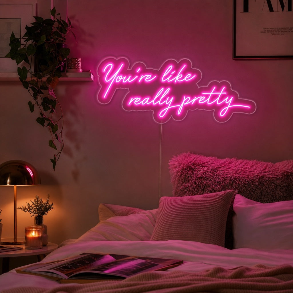 "You are Like Really Pretty" Neonschrift