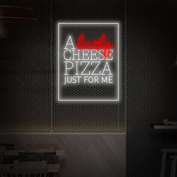 "A Lovely Cheese Pizza Just for Me" Neonschild
