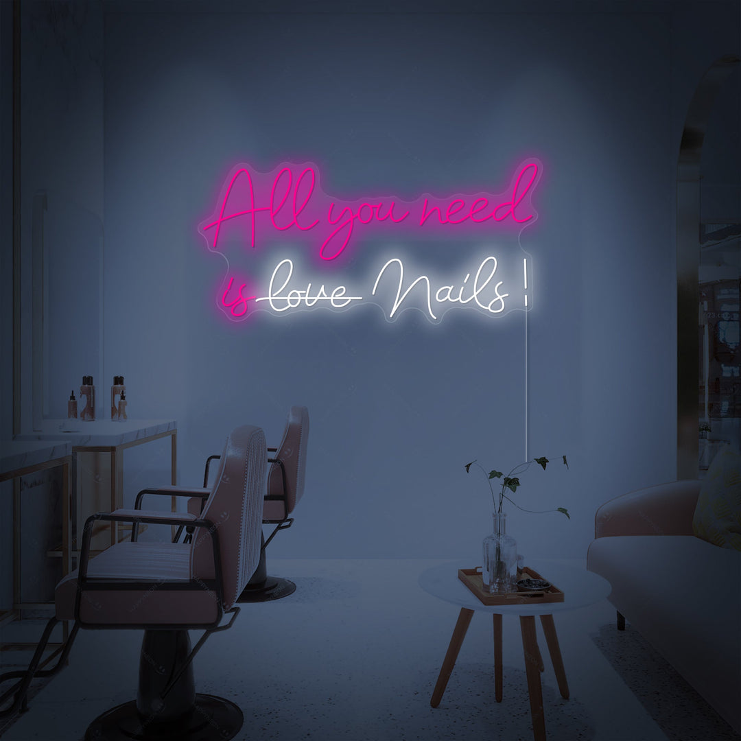 "All You Need Is Nails" Neonschild