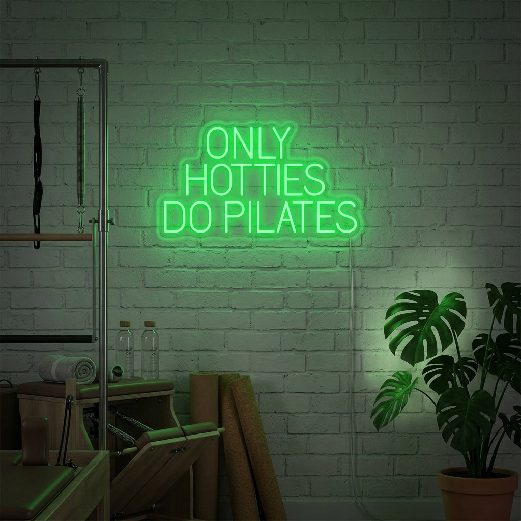 "Only Hotties Do Pilates" Neonschrift