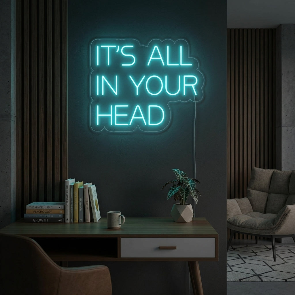 "It's All In Your Head" Neonschrift