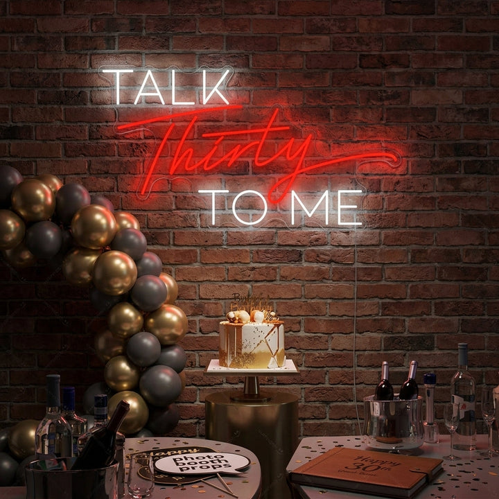 "Talk Thirty To Me" Neonschild