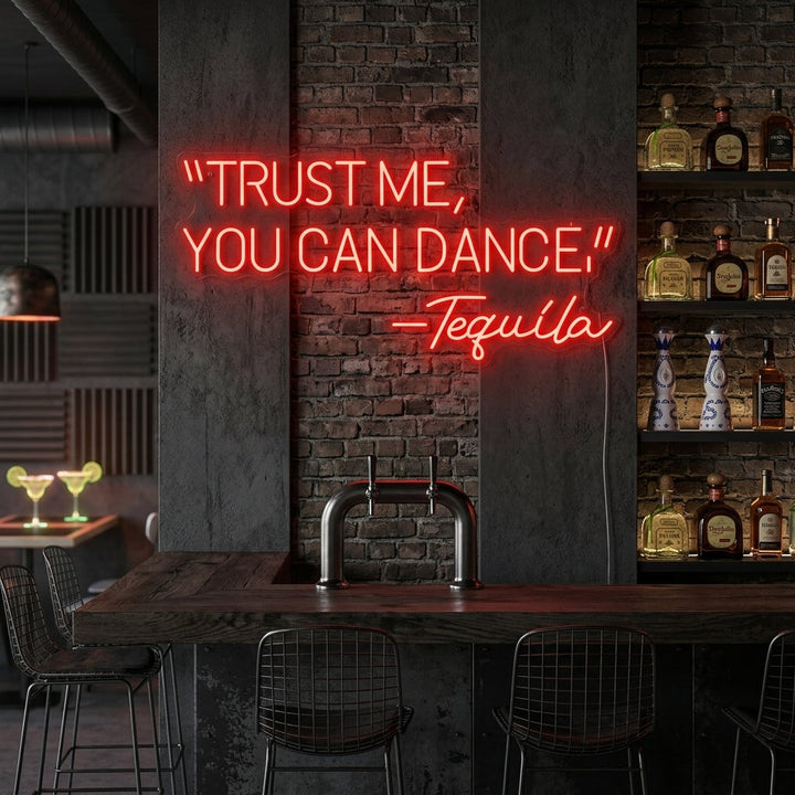 "Trust Me You Can Dance Tequila" Neonschild
