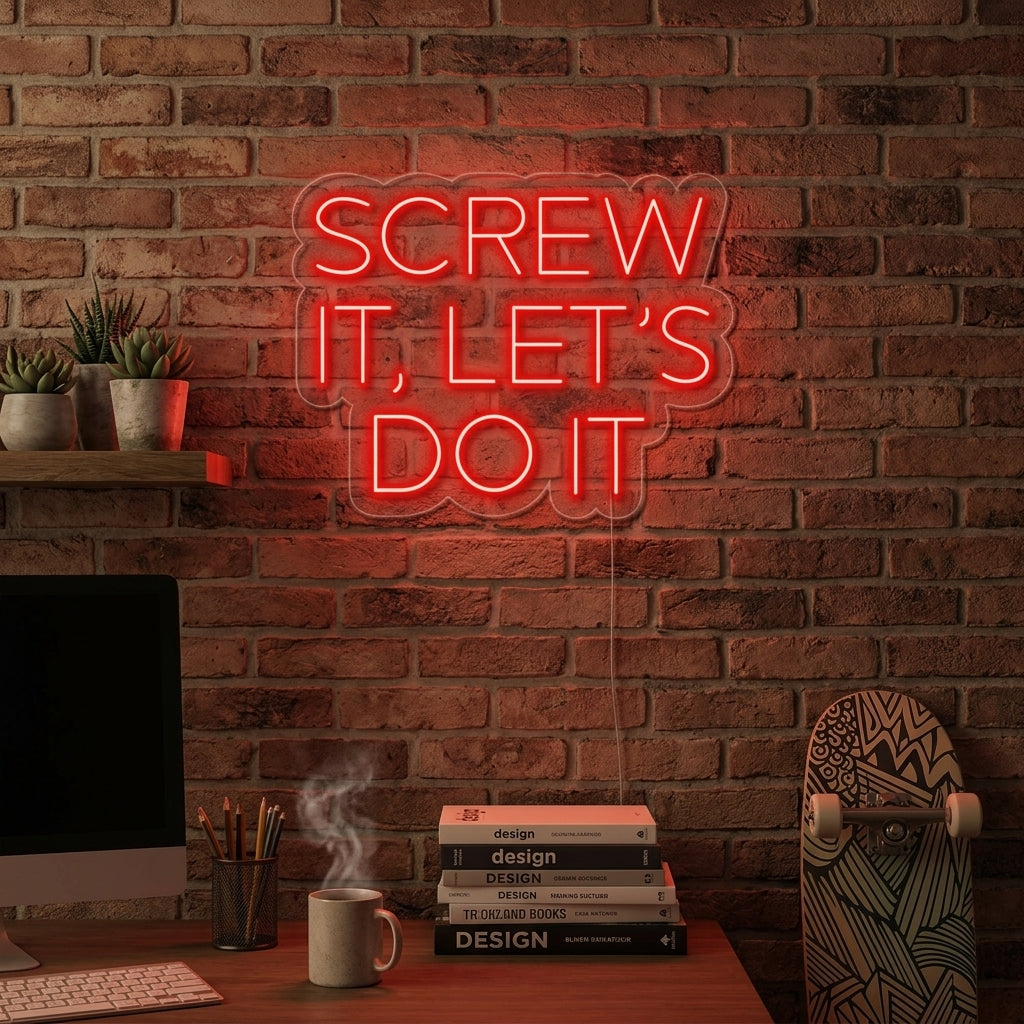 "SCREW IT LETS DO IT" Neonschrift
