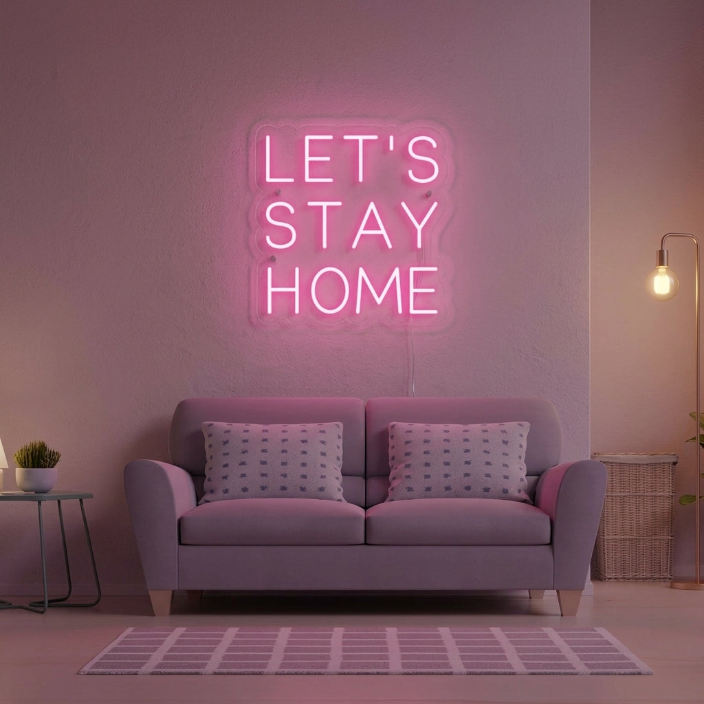 "Lets Stay Home" Neonschrift