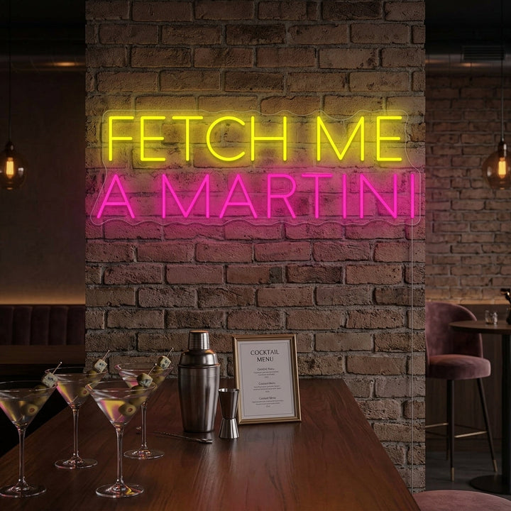 "Fetch Me A Martini" Neonschild