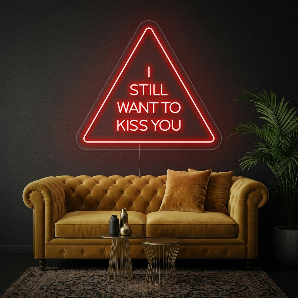 "I Still Want To Kiss You" Neonschrift