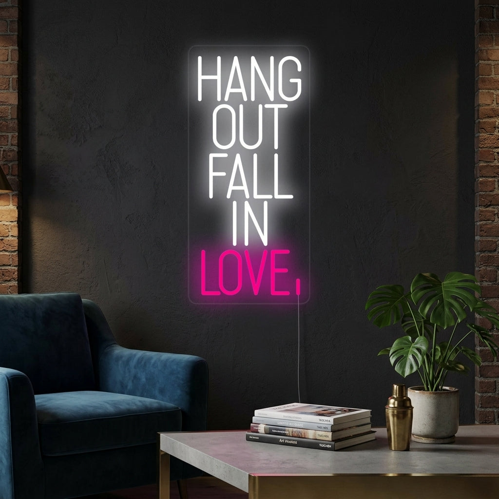 "Hang Out Fall In Love" Neonschrift