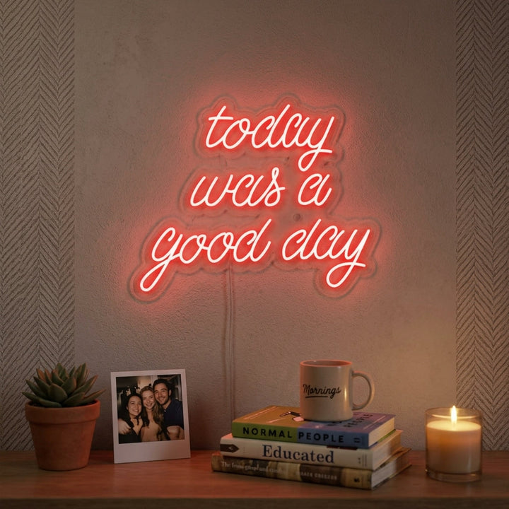 "Today Was a Good Day" Neonschrift