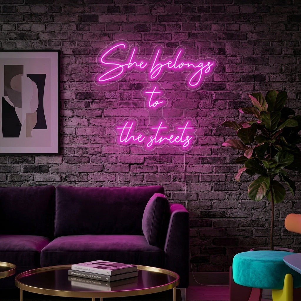 "She Belongs To The Streets" Neonschrift