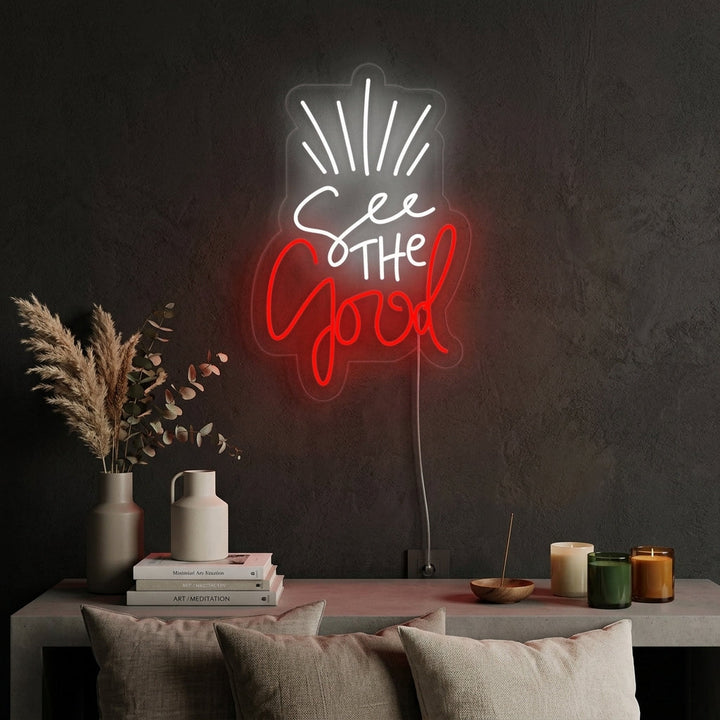 "See The Good" Neonschrift