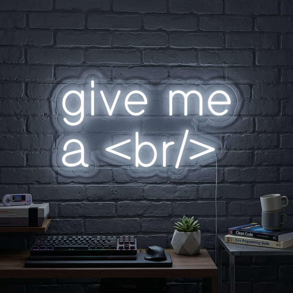 "Give Me A Break" Neonschrift