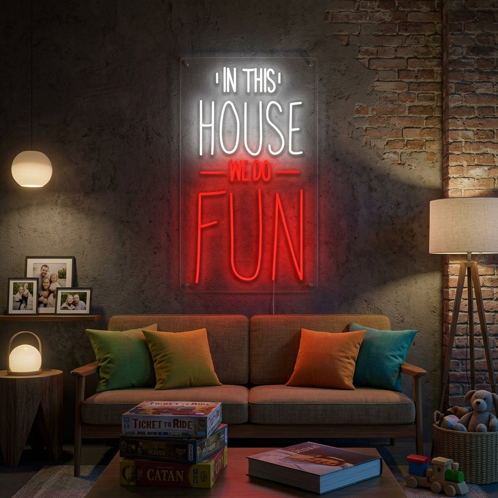 "In This House We Do Fun" Neonschrift