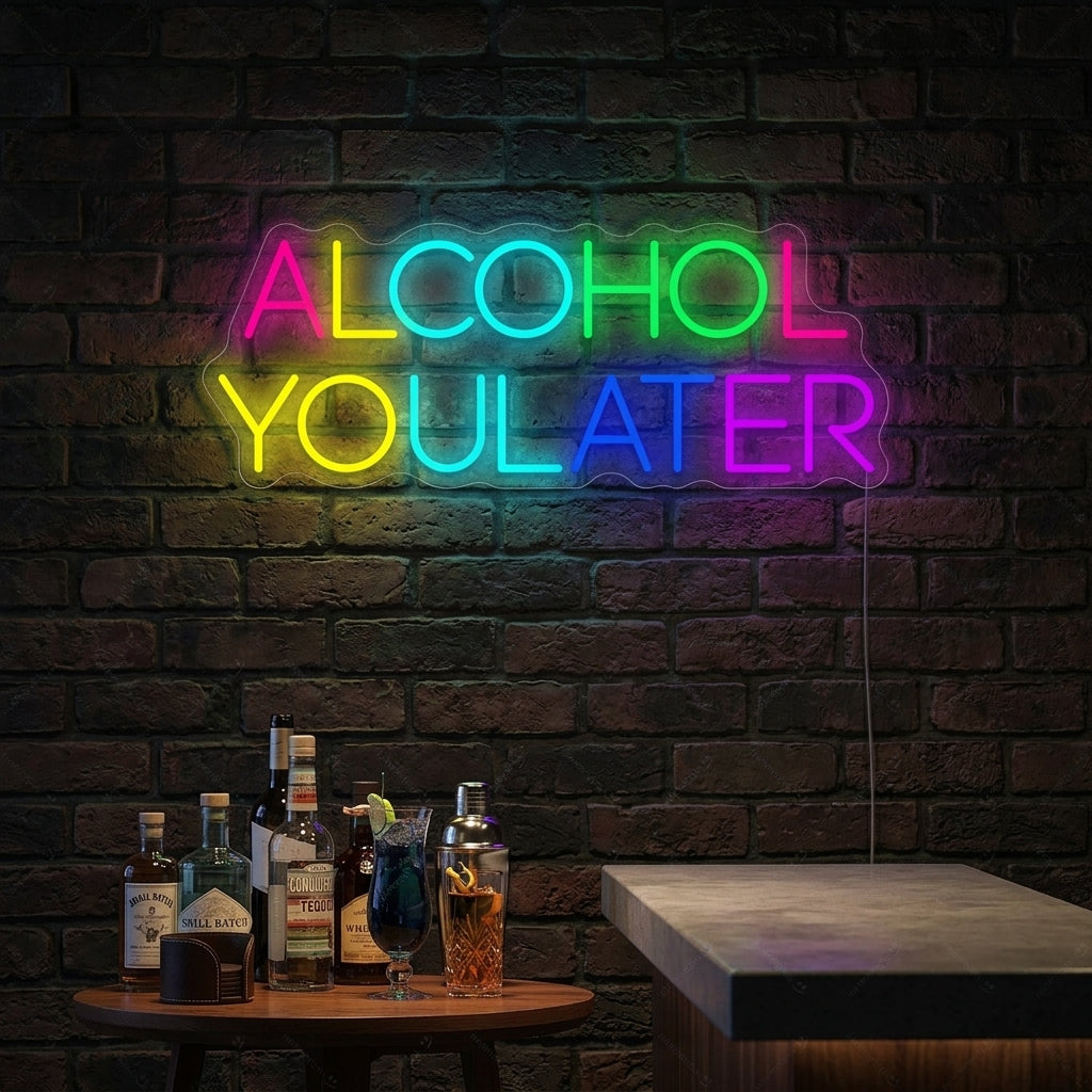 "Alcohol You Later" Neonschild