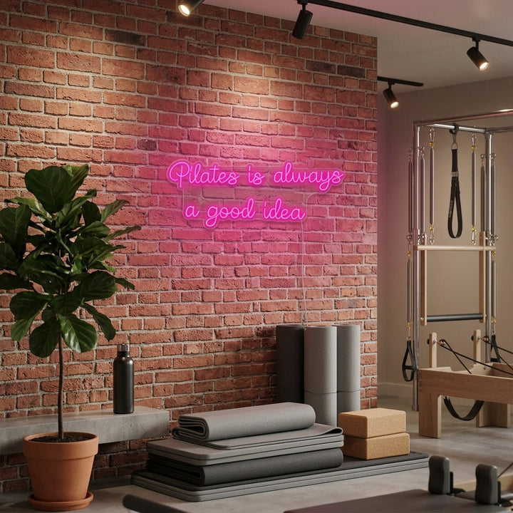 "Pilates is Always a Good Idea" Neonschrift