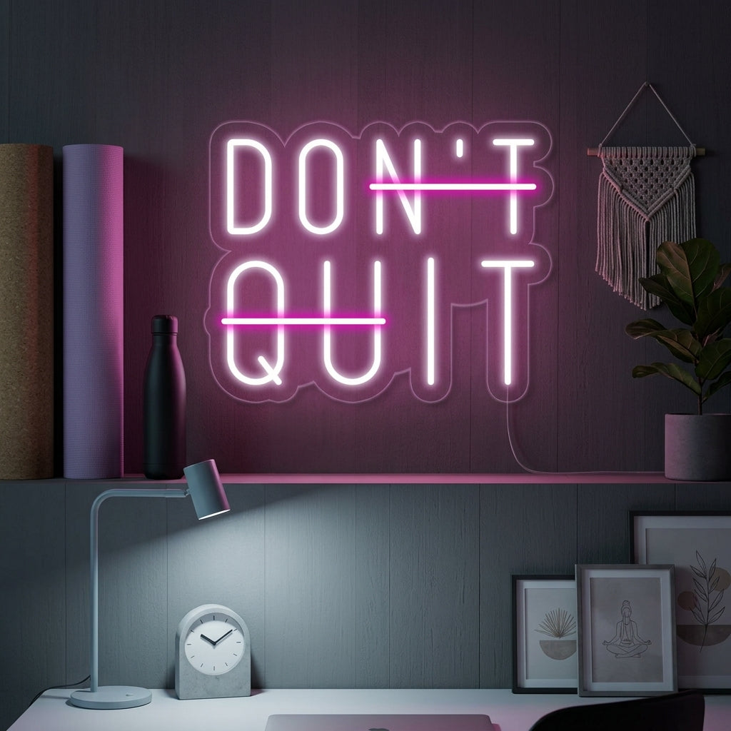 "Don't Quit Do It" Neonschrift
