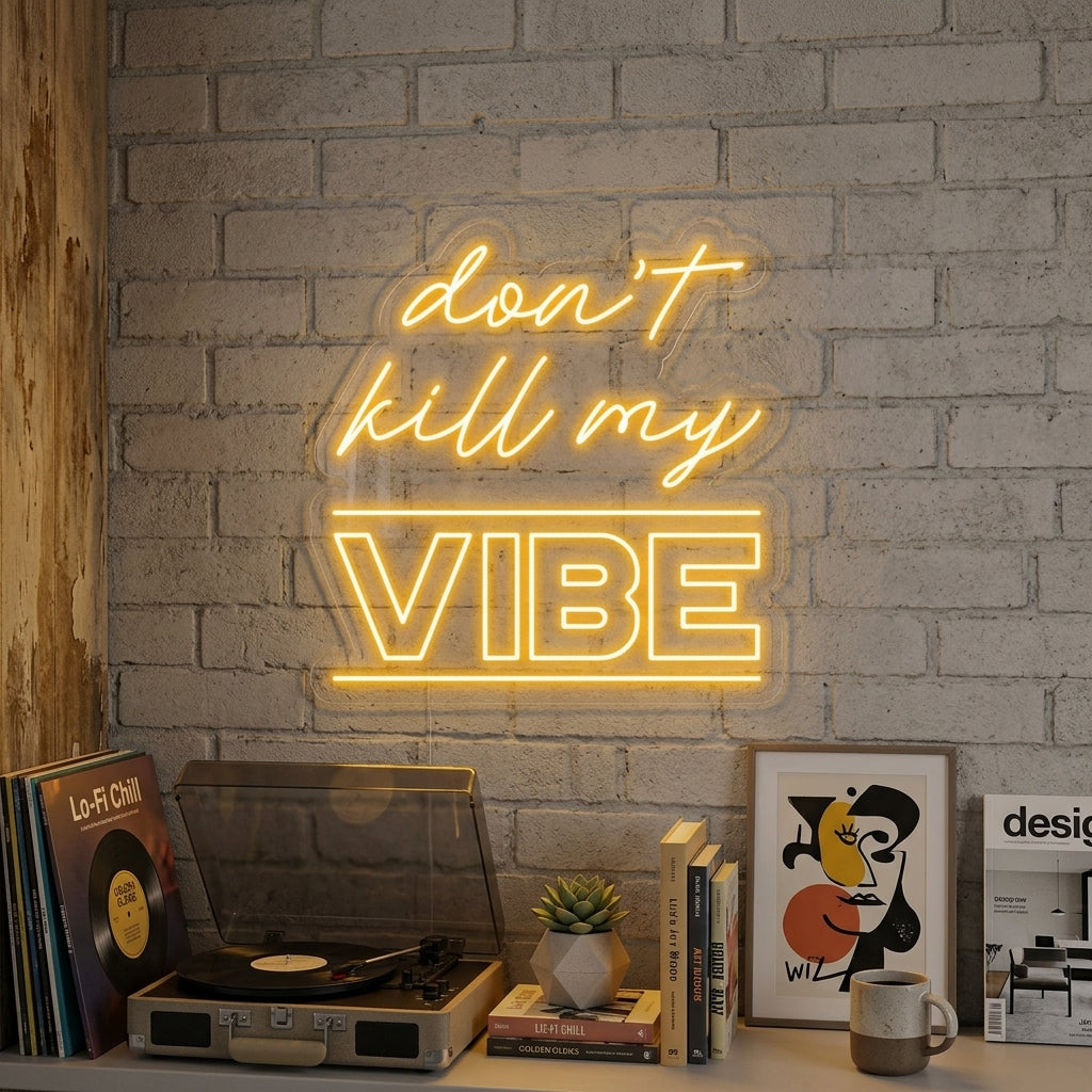 "Don't Kill My Vibe" Neonschrift
