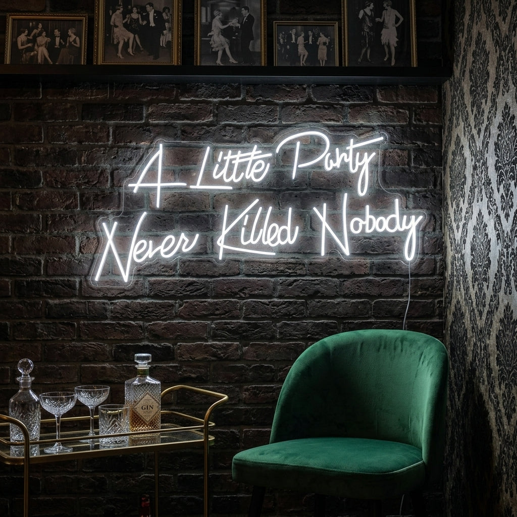 "A Little Party Never Killed Nobody" Neonschrift