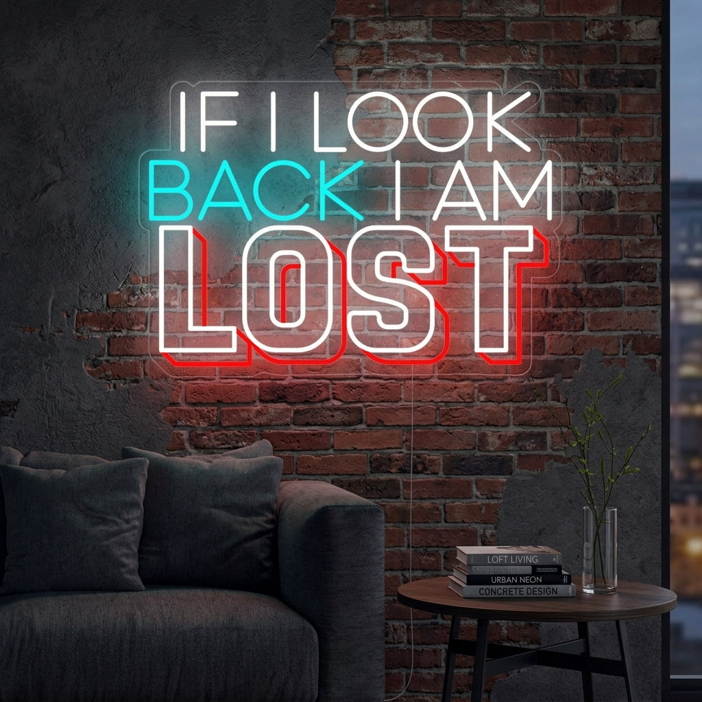 "If I Look Back I am Lost" Neonschrift