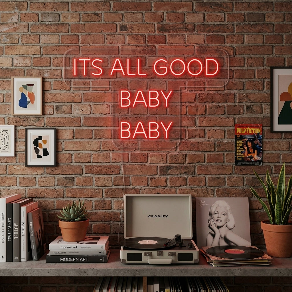 "Its All Good Baby Baby" Neonschrift