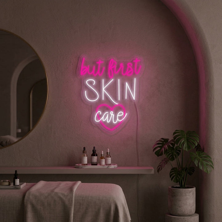 "But First Skin Care Hautpflege" Neonschrift