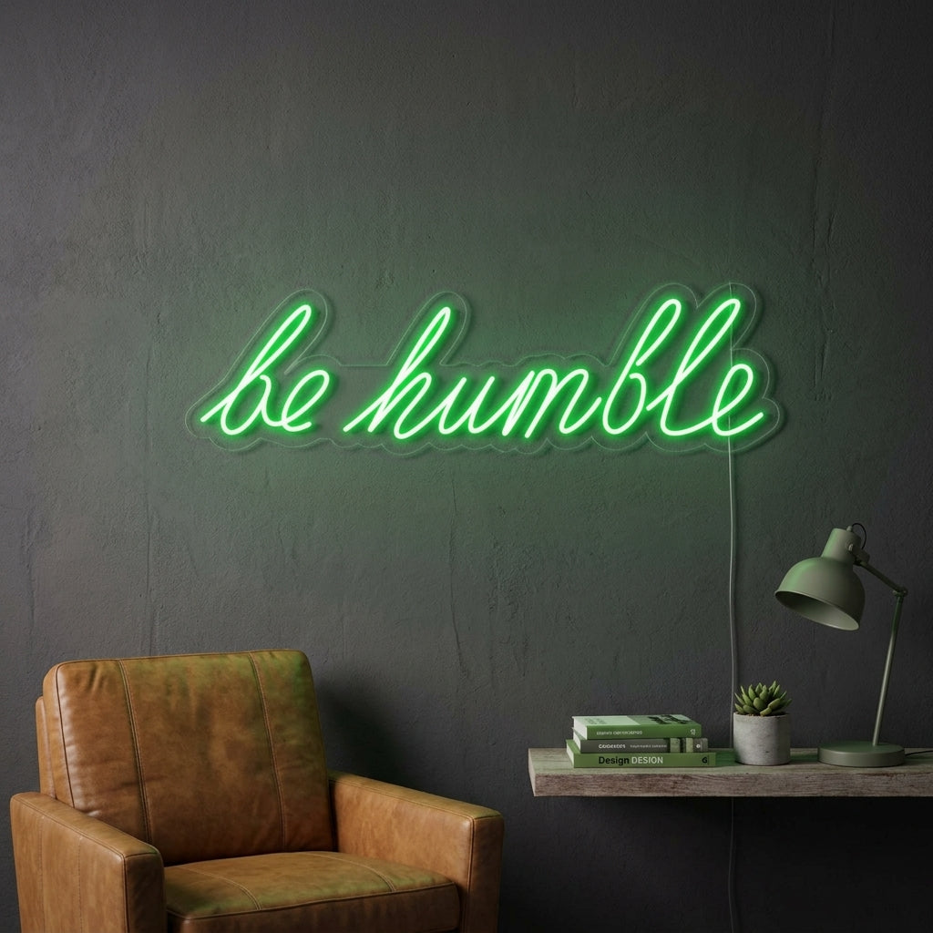 "Be Humble" Neonschrift
