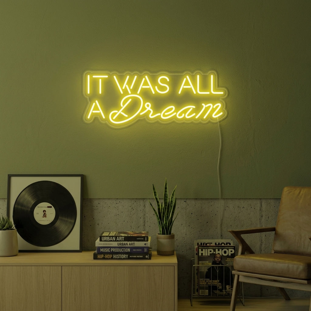 "It Was All A Dream" Neonschrift