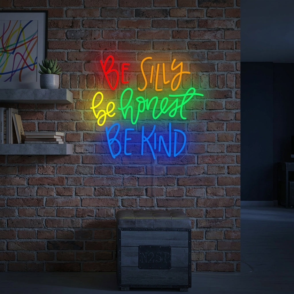 "Be Silly Be Honest Be Kind" Neonschrift
