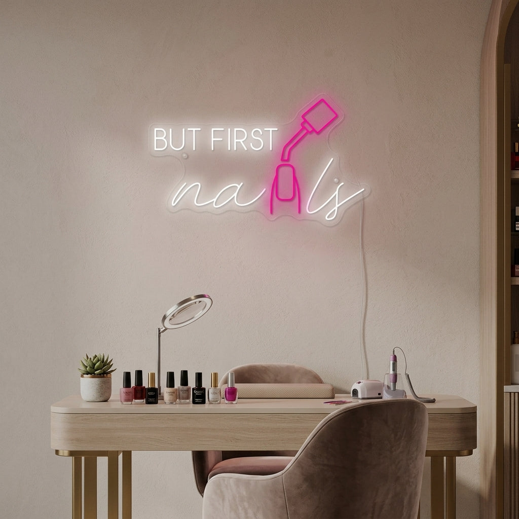 "But First Nails" Neonschild