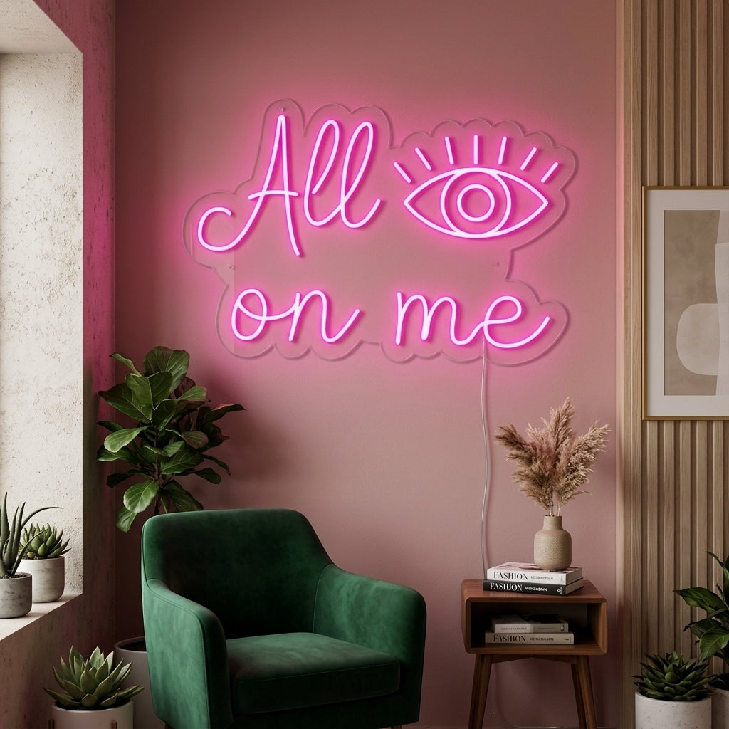 "All Eyes On Me" Neonschrift