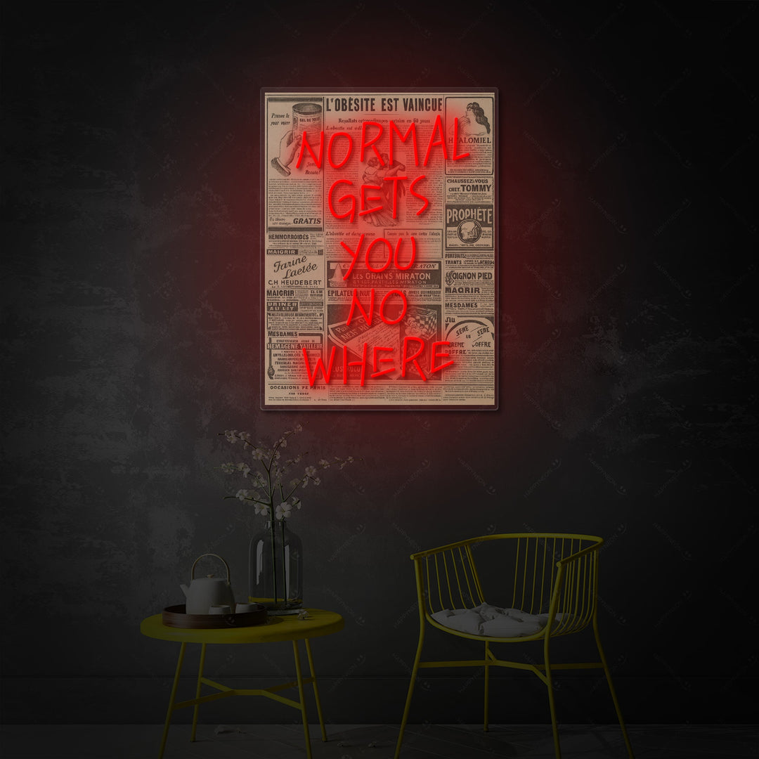 "Normal Gets You Nowhere" Neonschild