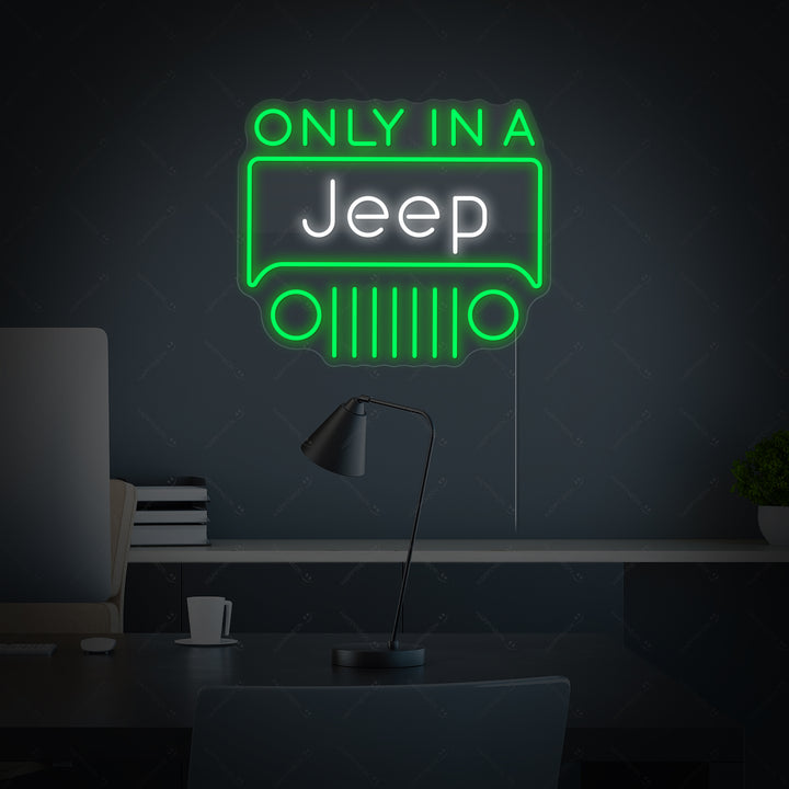 "Only In A Jeep" Neonschrift